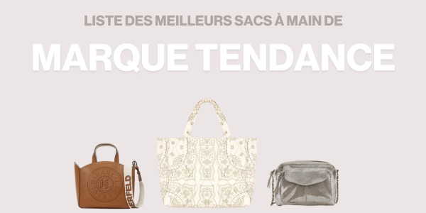 Liste des meilleurs sacs à main de marque tendance